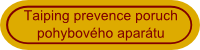 Taiping prevence poruch pohybového aparátu